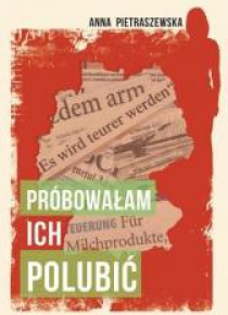 Próbowałam ich polubić