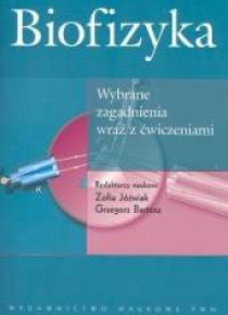 Biofizyka wybrane zagadnienia wraz z ćwiczeniami