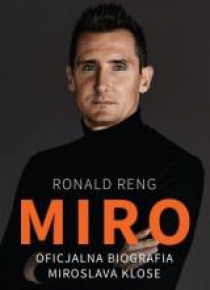 Miro. Oficjalna biografia Miroslava Klose