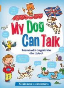 My Dog Can Talk. Rozmówki angielskie dla dzieci