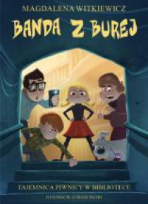 Banda z Burej. Tajemnica piwnicy w bibliotece