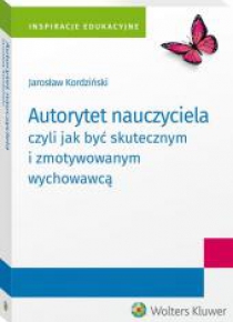 Autorytet nauczyciela, czyli jak być skutecznym...