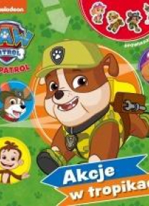 Psi Patrol. Opowiadania... Akcja w tropikach