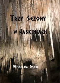 Trzy sezony w jaskiniach