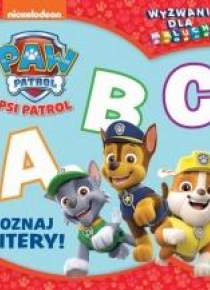 Psi Patrol. Wyzwania dla malucha. Poznaj litery!