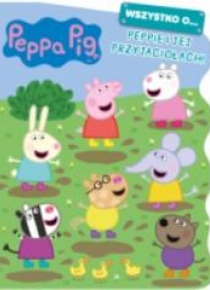 Świnka Peppa. Peppie i jej przyjaciołach!