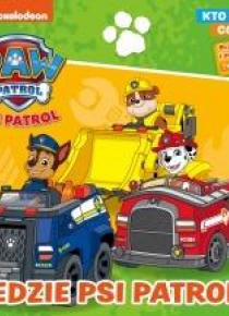 Psi patrol. Kto to? Co to? Jedzie Psi patrol!