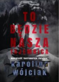 To będzie nasza tajemnica