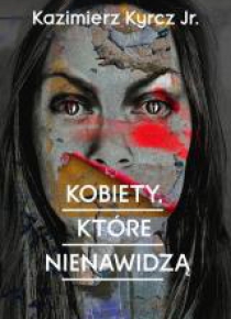 Kobiety, które nienawidzą