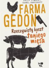 Farmagedon. Rzeczywisty koszt taniego mięsa
