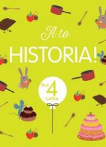 A to historia! Dla 4 latka