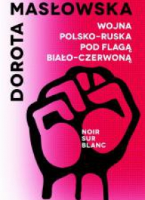 Wojna polsko-ruska pod flagą biało-czerwoną