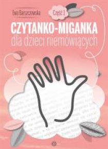 Czytanko - miganka dla dzieci niemówiących cz.1