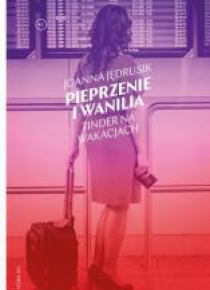Pieprzenie i wanilia. Tinder na wakacjach