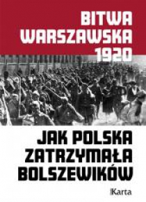 Bitwa warszawska. Jak Pol. zatrzymała bolszewików