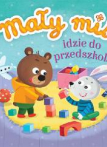 Mały miś idzie do przedszkola - duży format