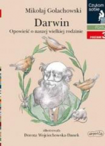 Czytam sobie - Darwin. Opowieść o naszej...