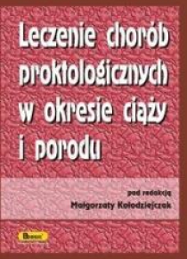 Leczenie chorób proktologicznych w okresie ciąży..
