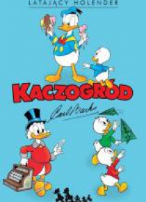 Kaczogród. Carl Barks. Latający Holender i inne.