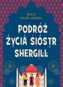 Podróż życia Sióstr Shergill