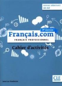 Francais.com debutant 3 ed. ćw. A1/A2 CLE