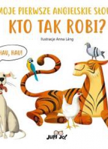 Kto tak robi? Moje pierwsze angielskie słowa