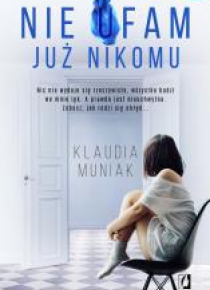 Nie ufam już nikomu