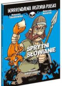 Horrrendalna historia Polski. Sprytni Słowianie