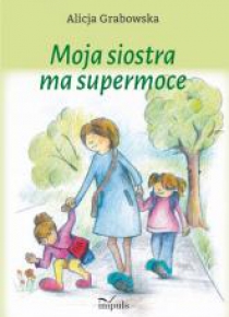 Moja siostra ma supermoce