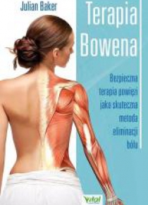 Terapia Bowena. Bezpieczna terapia powięzi