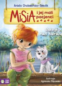 Misia i jej mali pacjenci. Wakacje nad Narwią