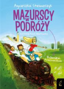 Mazurscy w podróży. Kamień przeznaczenia