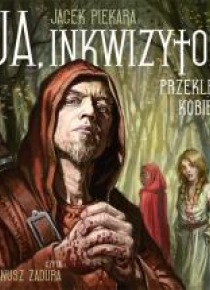 Ja, inkwizytor. Przeklęte kobiety