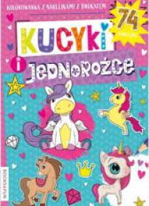 Kolorowanka. Kucyki i Jednorożce