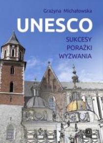 UNESCO. Sukcesy, porażki, wyzwania