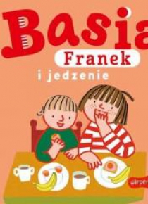 Basia, Franek i jedzenie
