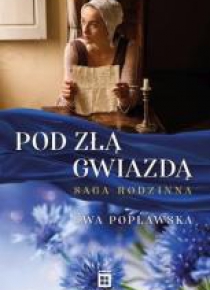 Pod złą gwiazdą. Saga rodzinna