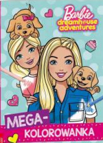 Megakolorowanka. Barbie dreamhouse adventure