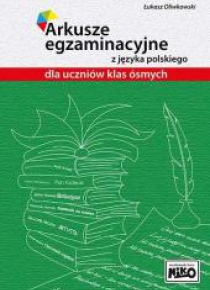 Arkusze egzaminacyjne z j. polskiego dla kl. 8