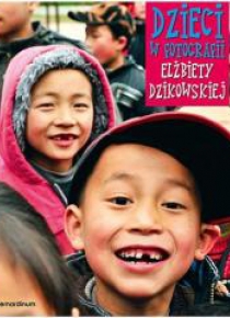 Dzieci w fotografii Elżbiety Dzikowskiej