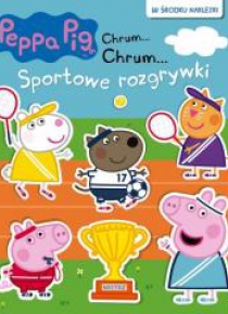 Świnka Peppa. Chrum... chrum..Sportowe rozgrywki