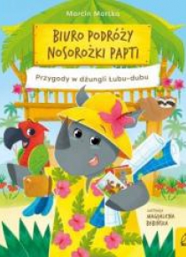 Biuro podróży nosorożki Papti. Przygody w dżungli