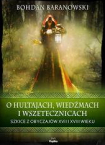 O hultajach, wiedźmach i wszetecznicach