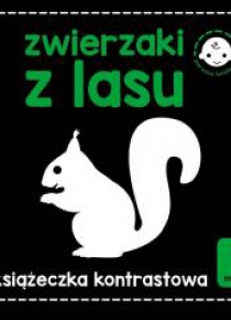 Zwierzęta z lasu. Książeczka kontrastowa