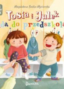Nie tacy sami T.3 Tosia i Julek idą do przedszkola