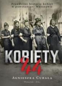 Kobiety '44. Prawdziwe historie kobiet...