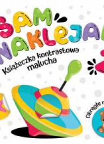Sam naklejam. Ksiażeczka kontrastowa malucha 2+