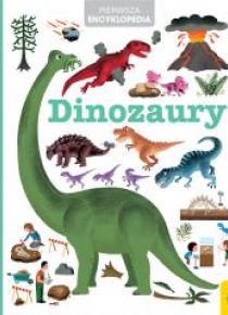 Pierwsza encyklopedia. Dinozaury