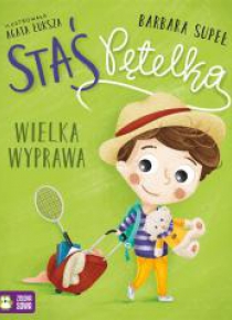 Staś Pętelka. Wielka wyprawa