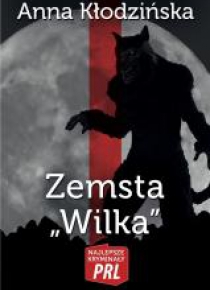Najlepsze kryminały PRL. Zemsta Wilka